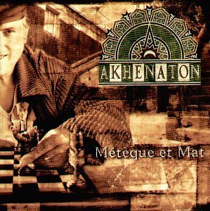 Akhenaton - Meteque Et Mat ('97)