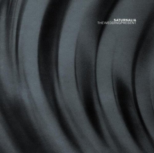 the Wedding Present - Saturnalia