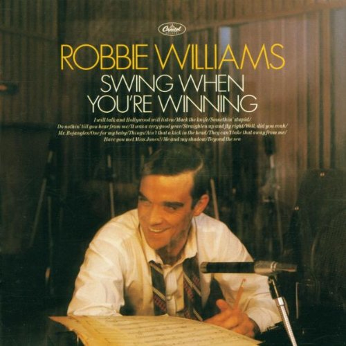 Williams , Robbie - Swing when you're winning