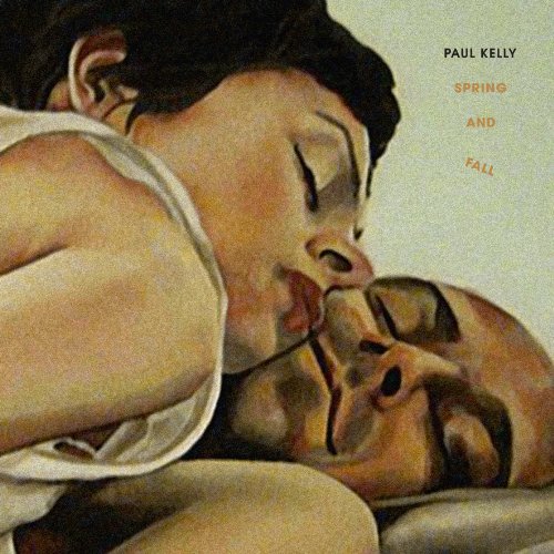 Paul Kelly - Spring & Fall