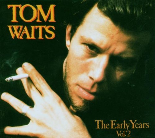 Tom Waits - The Early Years Vol.2