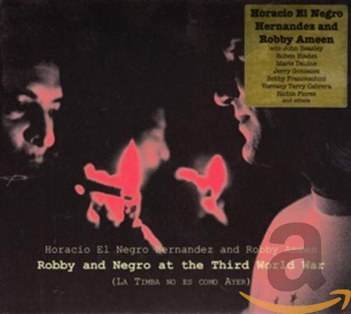 Hernandez , Horacio El Negro & Ameen , Robby - Robby & Negro at the Third World War