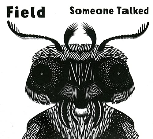 Field - Someone Talked