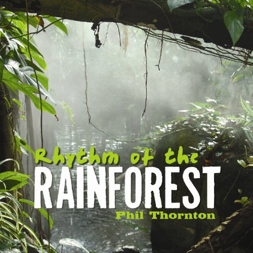 Phil Thornton - Rhythm of the Rainforest