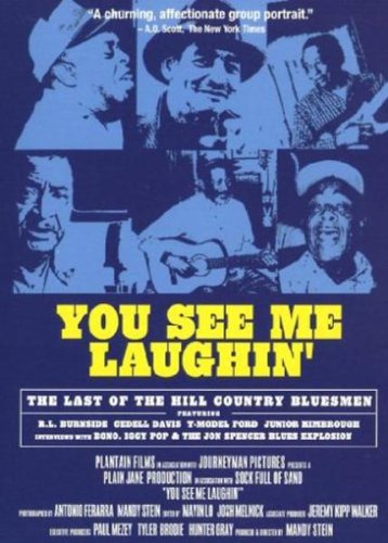 - You See Me Laughin' - The Last of the Hill Country Bluesmen