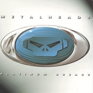 Metalheadz - Platinum Breakz