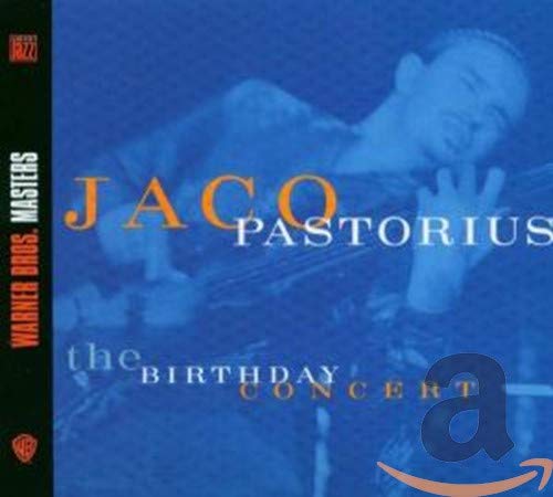 Pastorius,Jaco - The Birthday Concert