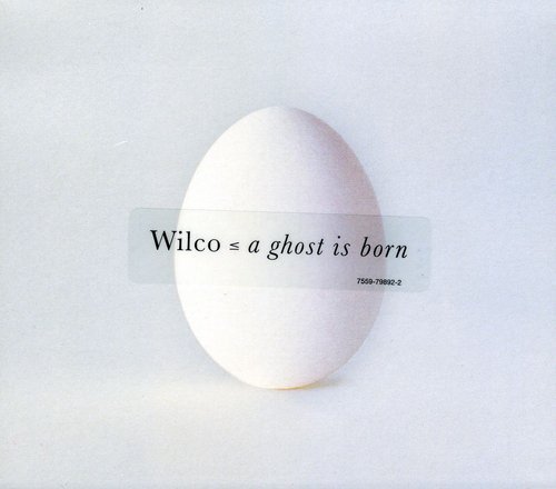 Wilco - A Ghost Is Born