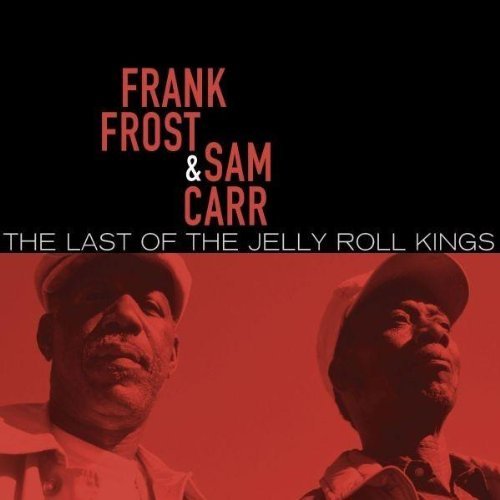 Frost , Frank & Carr , Sam - The Last oif the Jelly Roll Kings