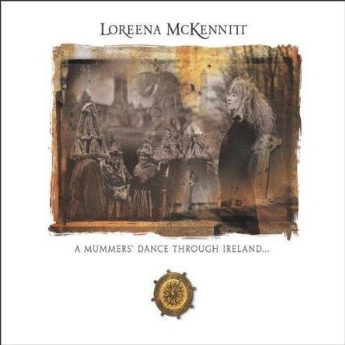 McKennitt , Loreena - Mummers' Dance Through Ireland