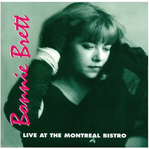 Brett , Bonnie - Live at the Montreal Bistro
