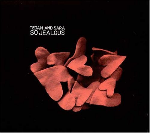 Tegan and Sara - So Jealous