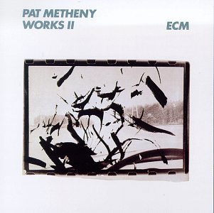 Metheny , Pat - Works II