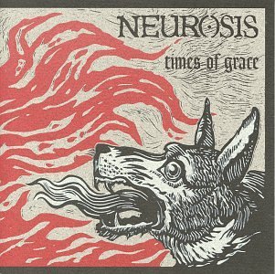 Neurosis - Times of Grace
