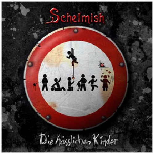 Schelmish - Die Hässlichen Kinder