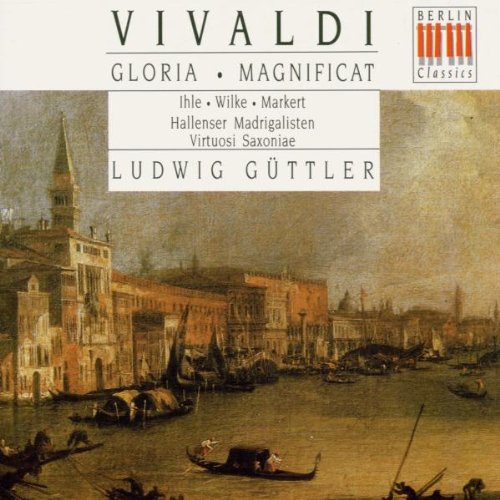 Vivaldi , Antonia - Gloria / Magnificat (Güttler, Ihle, Wilke, Markert, Hallenser Madrigalisten, Virtuosi Saxoniae)