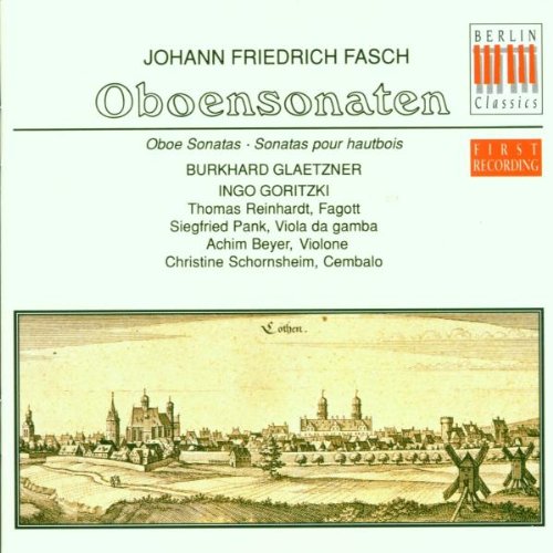 Fasch , Johann Friedrich - Oboensonaten (Glaetzner, Goritzki, Reinhardt, Pank, Beyer, Schornheim)
