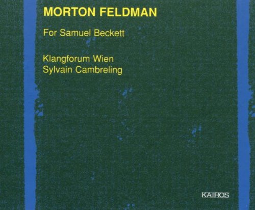 - Morton Feldman: For Samuel Beckett
