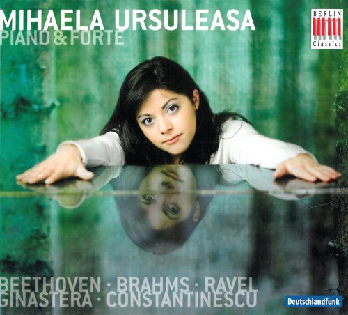 Ursuleasa , Mihaela - Piano & Forte - Beethoven, Brahms, Ravel, Ginastera, Constantinescu)