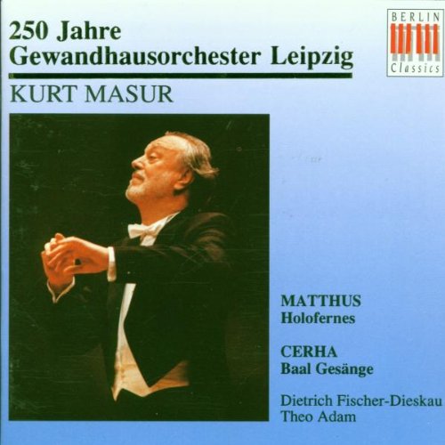 Masur , Kurt & Gewandhausorchester Leipzig - Matthus: Holofernes / Cerha: Baal Gesänge (Fischer-Dieskau, Adam)