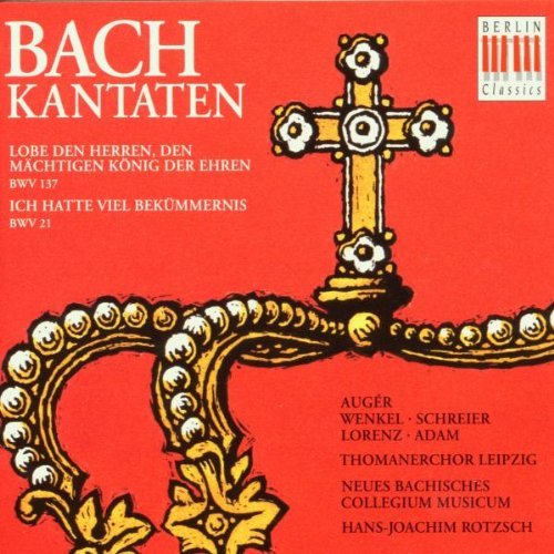 Bach , Johann Sebastian - Kantaten BWV 137 & 21 (Auger, Wenkel, Schreier, Lorenz, Adam, Rotzsch)