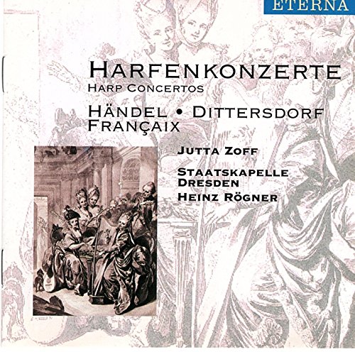 Zoff , Jutta & Staatskapelle Dresden & Rögner , Heinz - Harfenkonzerte / Harp Concertos von/by Händel, Dittersdorf, Francaix