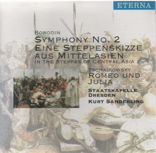 Borodin , Alexander - Symphony No. 2 / Eine Steppenskizze aus Mittelasien - Tchaikovsky: Romeo und Julia (Staatskapelle Dresden, Sanderling)