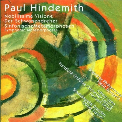 Hindemith , Paul - Nobilissima Visione / Der Schwanendreher / Sinfonische Metamorphosen (Bongartz, Lipka, Kegel, Suitner)