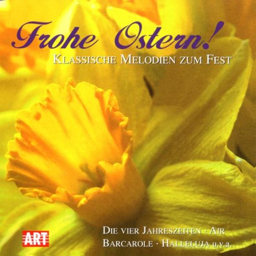  - Frohe Ostern (Klassische Melodien zum Fest)