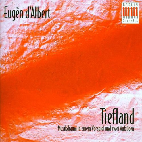 D#Albert , Eugen - Tiefland: Musikdrama in einem Vorspiel und zwei Aufzügen (GA) (Gutstein, Adam, leib, Kuhse, Rönisch, Hoppe, Wüstner, Schmitz)