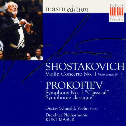 Masur , Kurt & Schmahl , Gustav & Dresdner Philharmonie - Shostakovich: Violin Concerto No. 1 / Prokofiev: Symphony No. 1 'Classical'