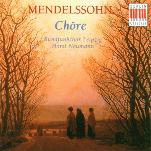Mendelssohn , Felix - Chorwerke