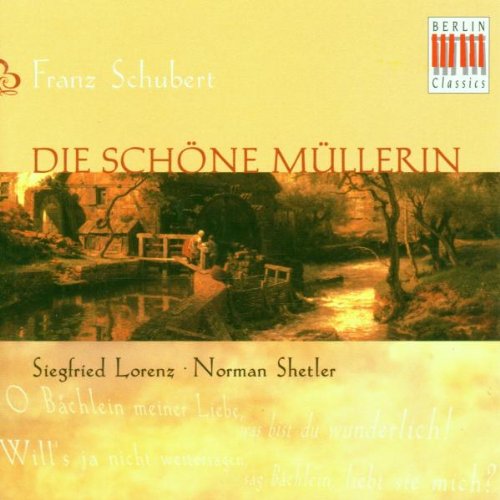 Schubert , Franz - Die schöne Müllerin (Lorenz / Shetler)