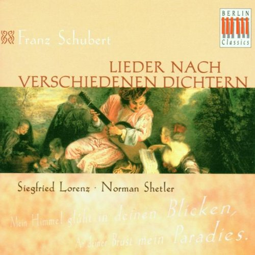 Schubert , Franz - Lieder nach verschiedenen Dichtern (Lorenz, Shetler)