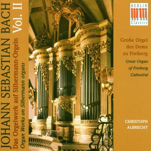 Albrecht , Christoph - Bach - Das Orgelwerk auf Silbermann-Orgeln 2 (Große Orgel des Doms zu Freiberg)