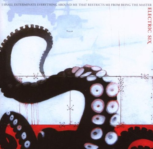 Electric Six - I Shall Exterminate Everything