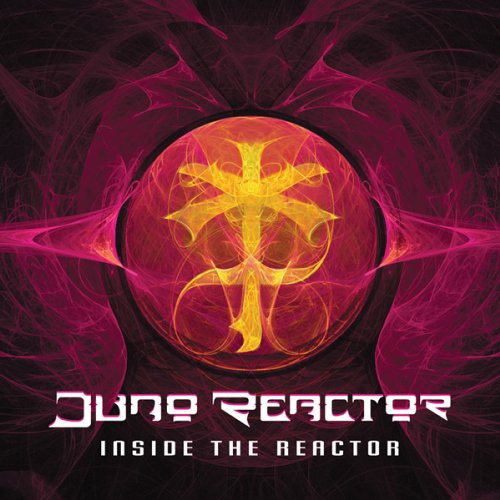 Juno Reactor - Inside the Reactor