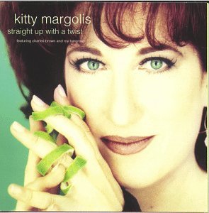Margolis , Kitty - Straight Up With a Twist