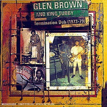 Brown , Glen & King Tubby - Termination Dub