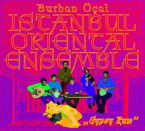 Burhan Oecal - Gypsy Rum-Istanbul Oriental Ensemble