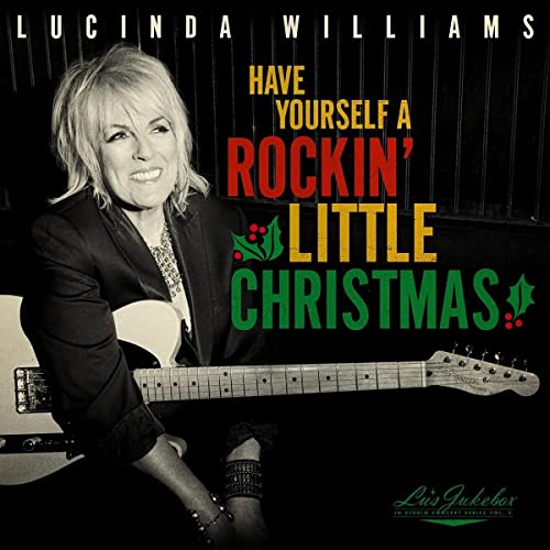 Williams , Lucinda - Have Yourself A Rockin Little Christmas - Lu's Jukebox 5