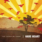 Have Heart - Songs to Scream at the Sun