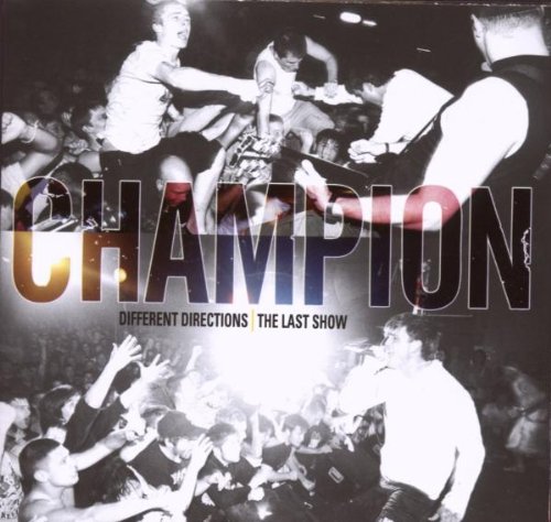 Champion - Different Directions - The Last Show