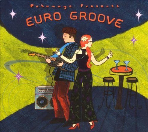 Sampler - Euro Groove (Putumayo Presents)