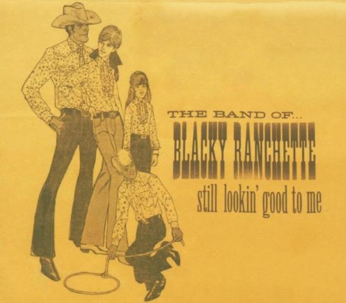 Band of Blacky Ranchette - Still Lookin' Good to Me