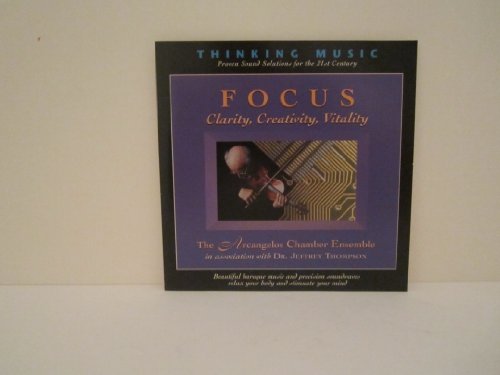 Arcangelos Chamber Ensemble , The - Thinking Music Series: Focus - Clarity, Creativity, Vitality (Thompson)(US-Import)