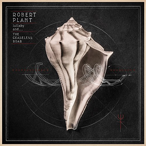 Robert Plant - Lullaby And...The Ceaseless Roar
