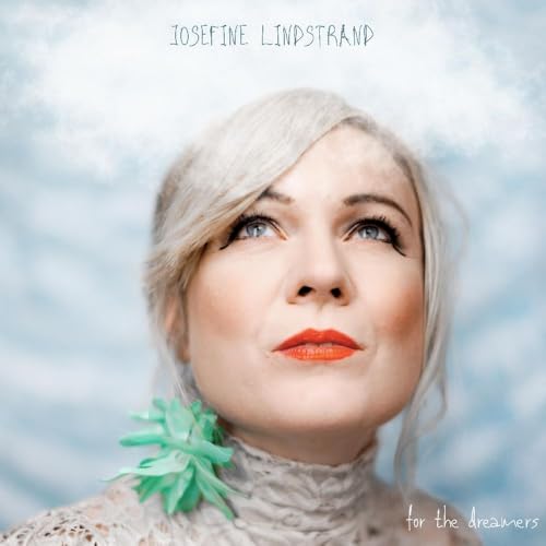 Lindstrand , Josefine - For the Dreamers