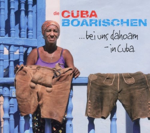 - Bei Uns Dahoam in Cuba