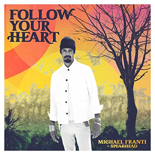 Franti , Michael & Spearhead - Follow Your Heart